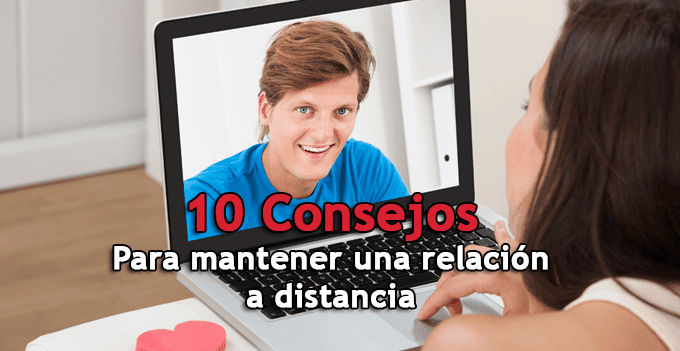 Cómo Mantener Una Relación A Distancia Psicologistica 2691