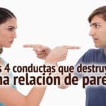 Conductas destructivas en las relaciones de pareja y cómo identificarlas.