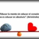 Educar La Mente Sin Educar El Corazón No Es Educar En Absoluto